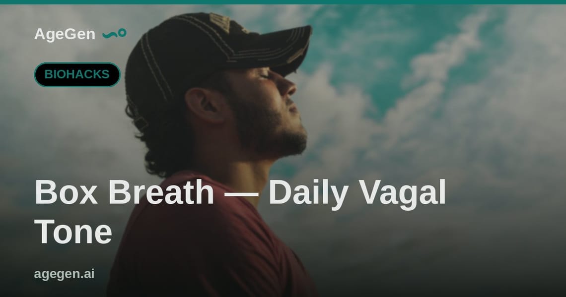 Box Breath — Daily Vagal Tone — AgeGen