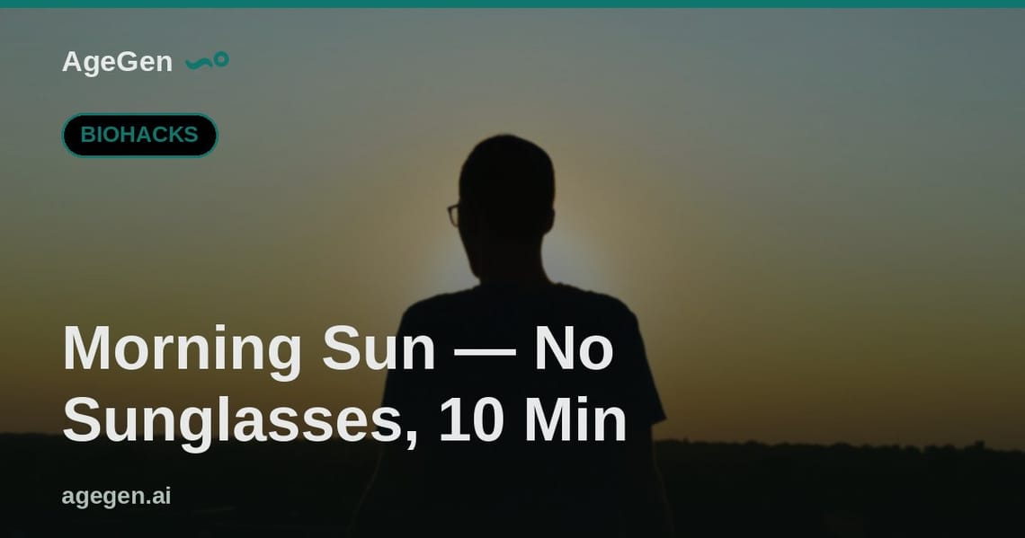 Morning Sun — No Sunglasses, 10 Min — AgeGen