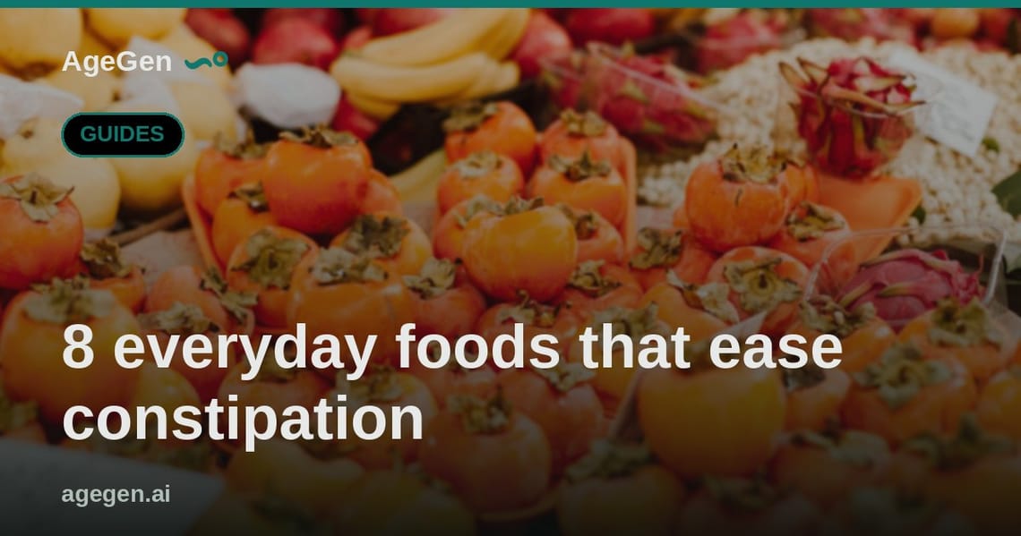 8 everyday foods that ease constipation — AgeGen