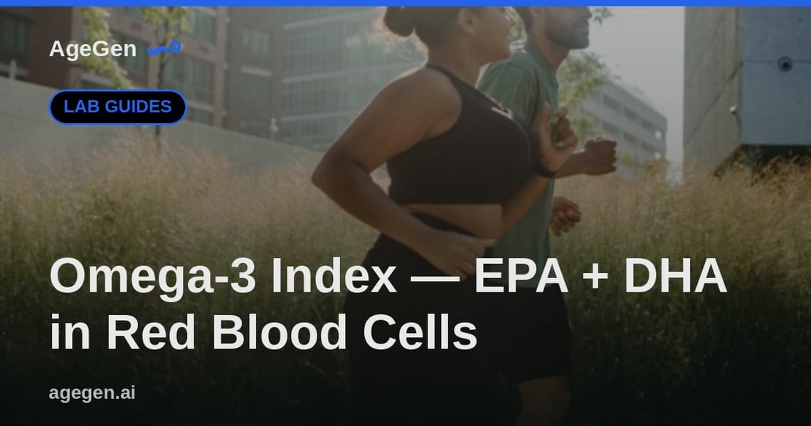 Omega-3 Index — EPA + DHA in Red Blood Cells — AgeGen