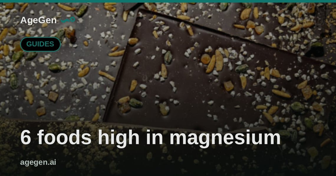 6 foods high in magnesium — AgeGen