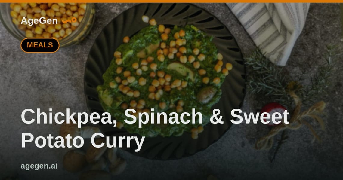 Chickpea, Spinach & Sweet Potato Curry — AgeGen