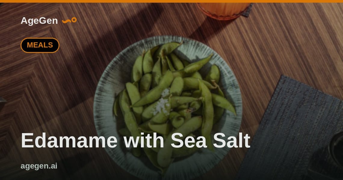 Edamame with Sea Salt — AgeGen