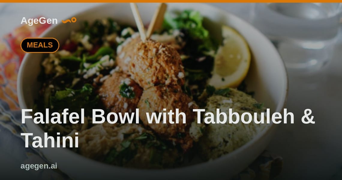 Falafel Bowl with Tabbouleh & Tahini — AgeGen