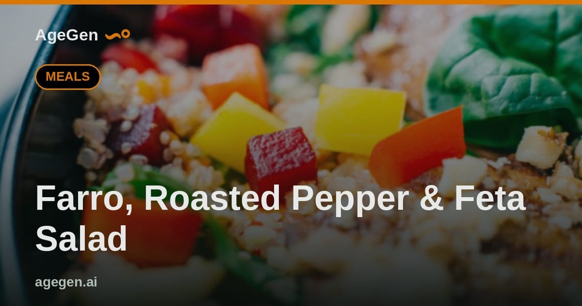 Farro, Roasted Pepper & Feta Salad — AgeGen