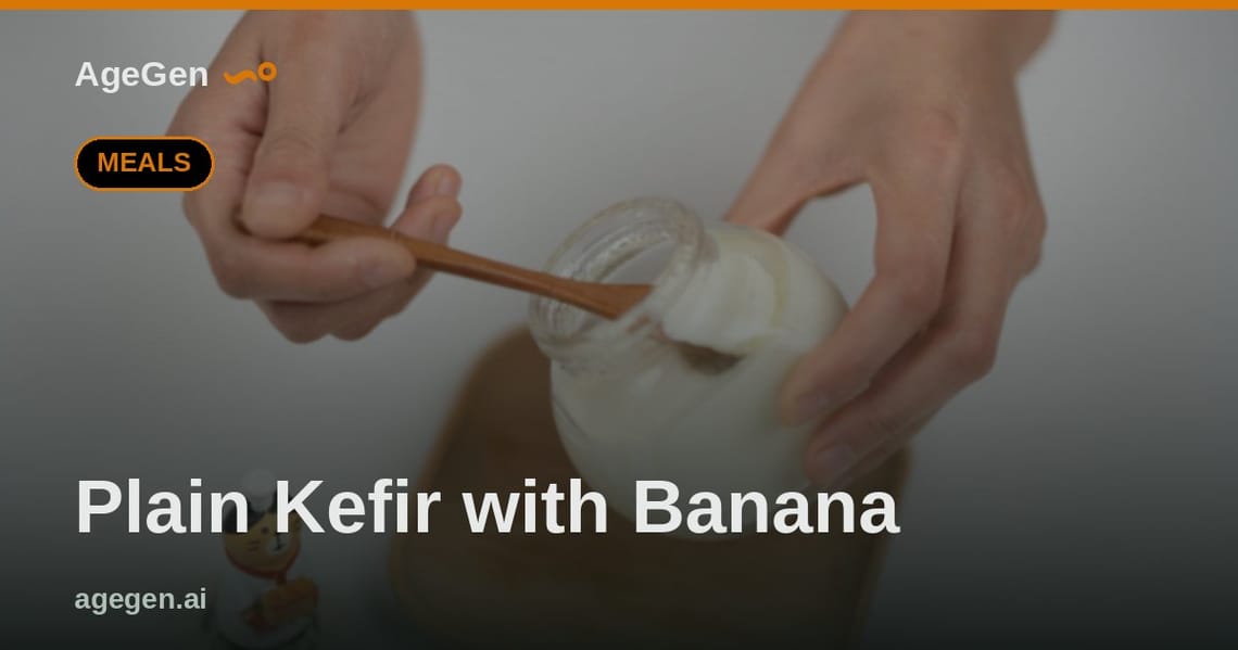 Plain Kefir with Banana — AgeGen