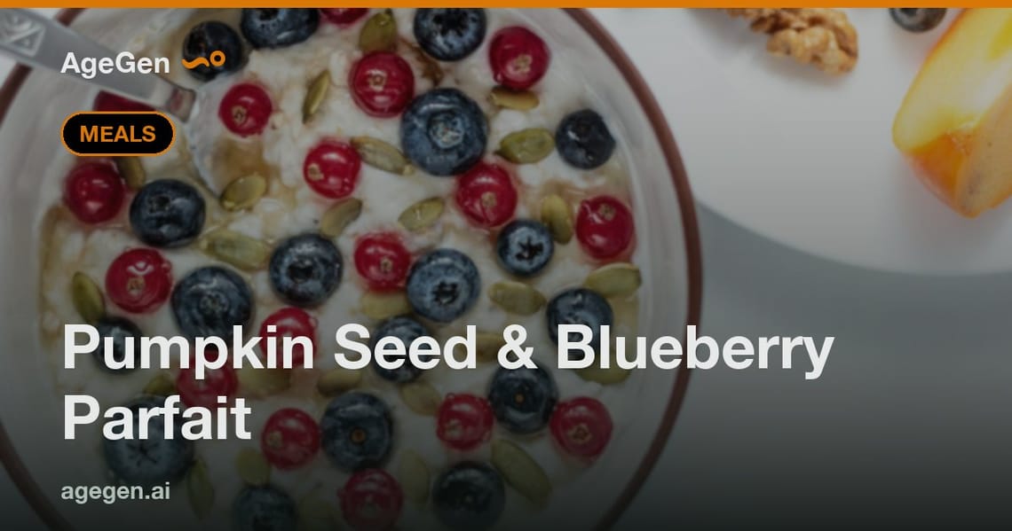 Pumpkin Seed & Blueberry Parfait — AgeGen