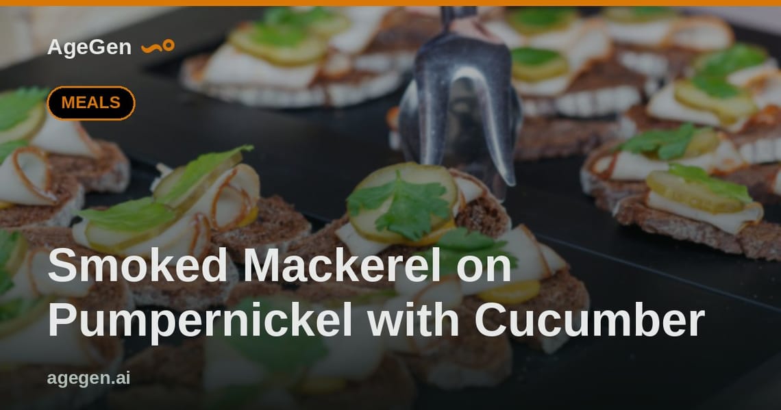 Smoked Mackerel on Pumpernickel with Cucumber — AgeGen