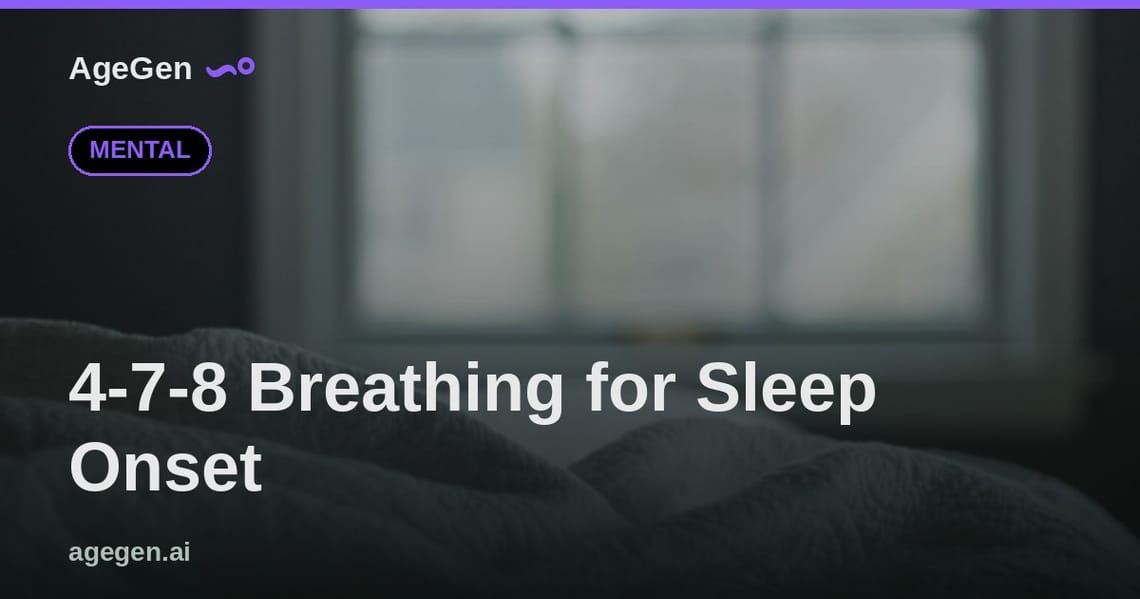 4-7-8 Breathing for Sleep Onset — AgeGen