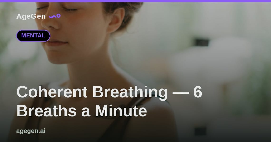 Coherent Breathing — 6 Breaths a Minute — AgeGen