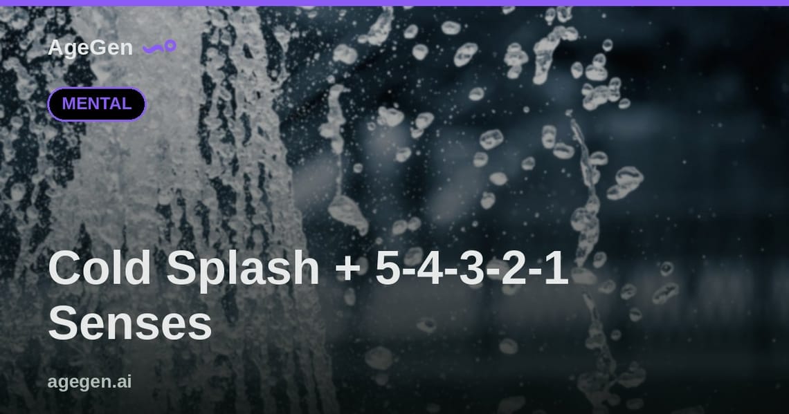Cold Splash + 5-4-3-2-1 Senses — AgeGen