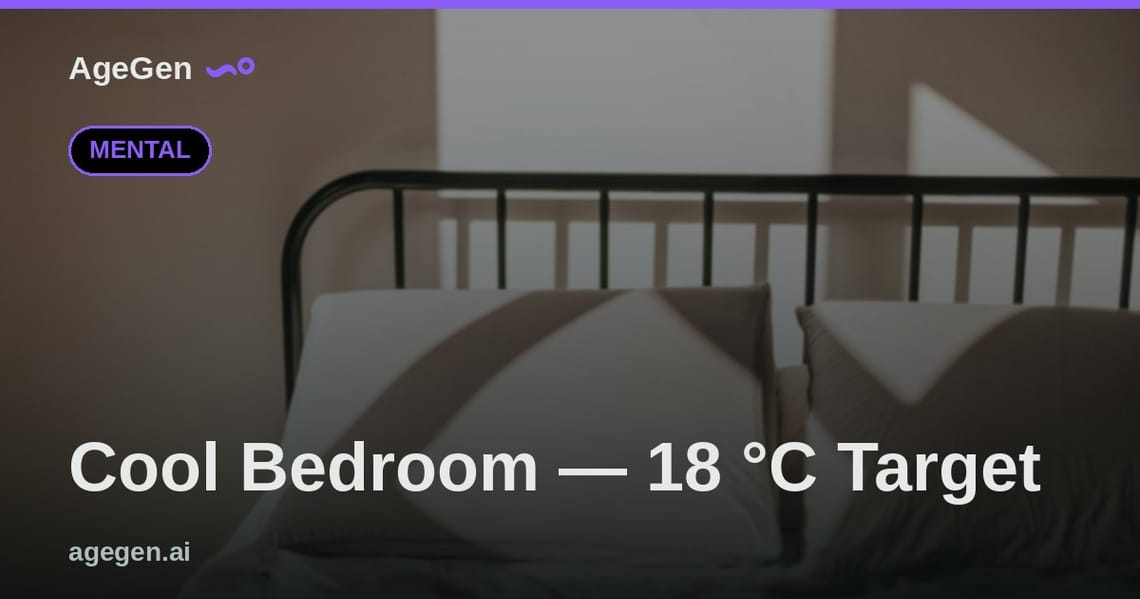 Cool Bedroom — 18 °C Target — AgeGen