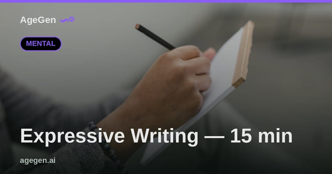 Expressive Writing — 15 min — AgeGen