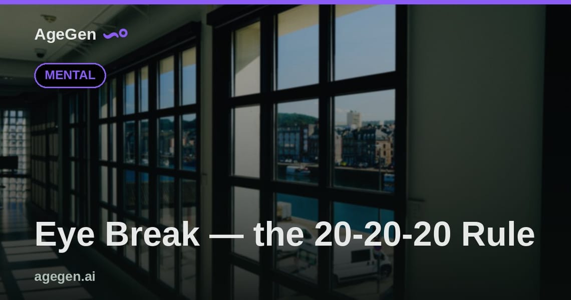 Eye Break — the 20-20-20 Rule — AgeGen