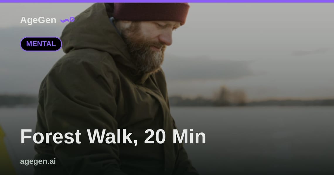 Forest Walk, 20 Min — AgeGen