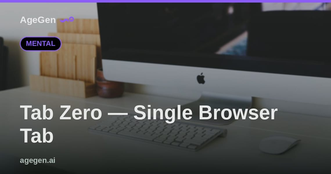 Tab Zero — Single Browser Tab — AgeGen