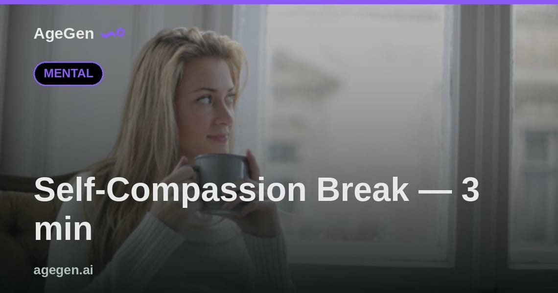 Self-Compassion Break — 3 min — AgeGen