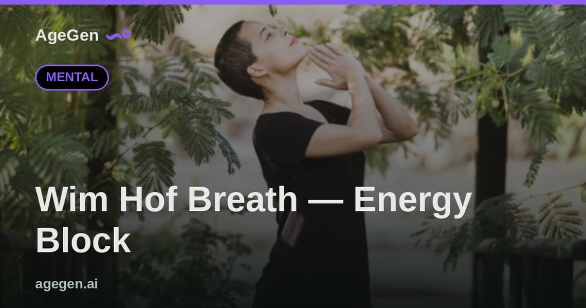 Wim Hof Breath — Energy Block — AgeGen