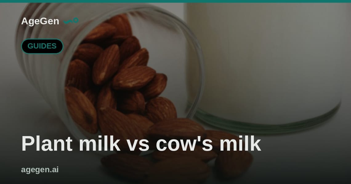 Plant milk vs cow's milk — AgeGen