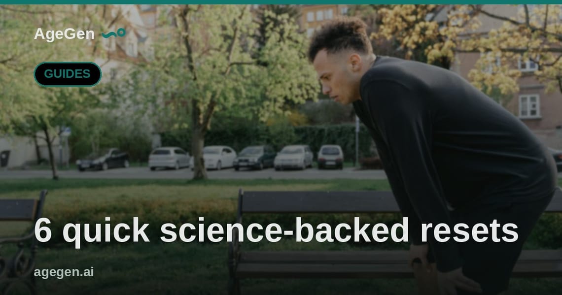 6 quick science-backed resets — AgeGen