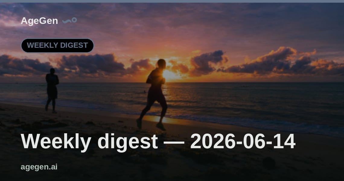 Weekly digest — 2026-06-14 — AgeGen