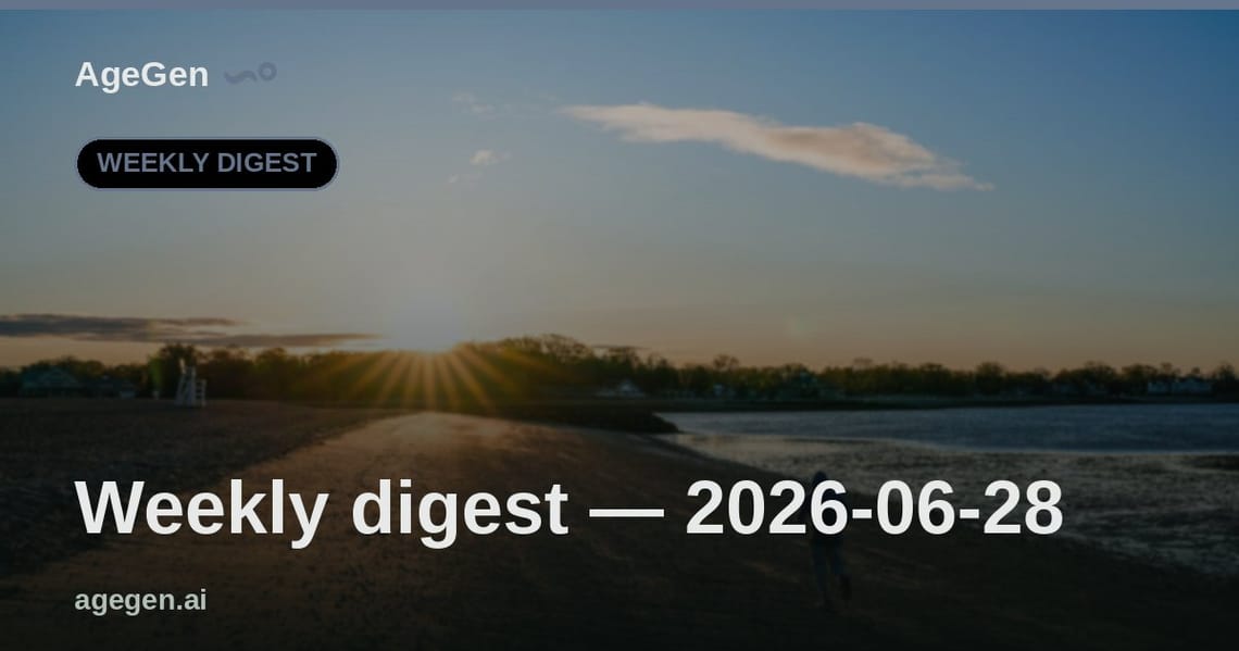 Weekly digest — 2026-06-28 — AgeGen