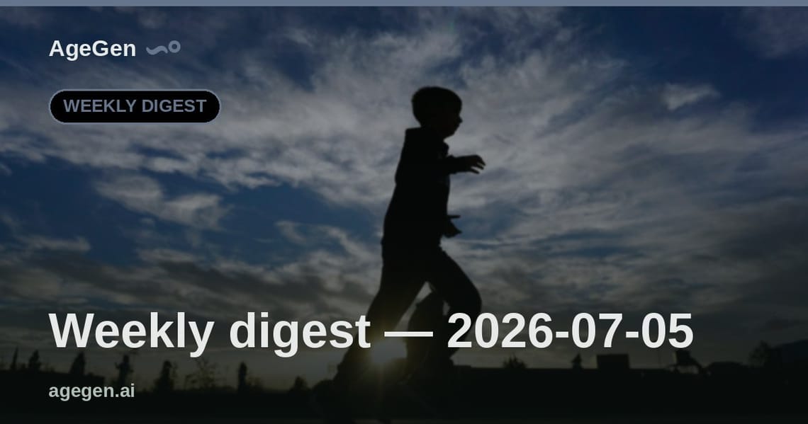 Weekly digest — 2026-07-05 — AgeGen