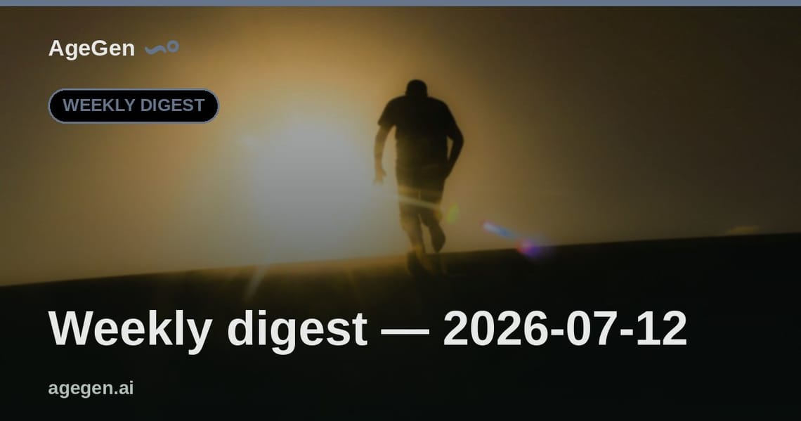 Weekly digest — 2026-07-12 — AgeGen