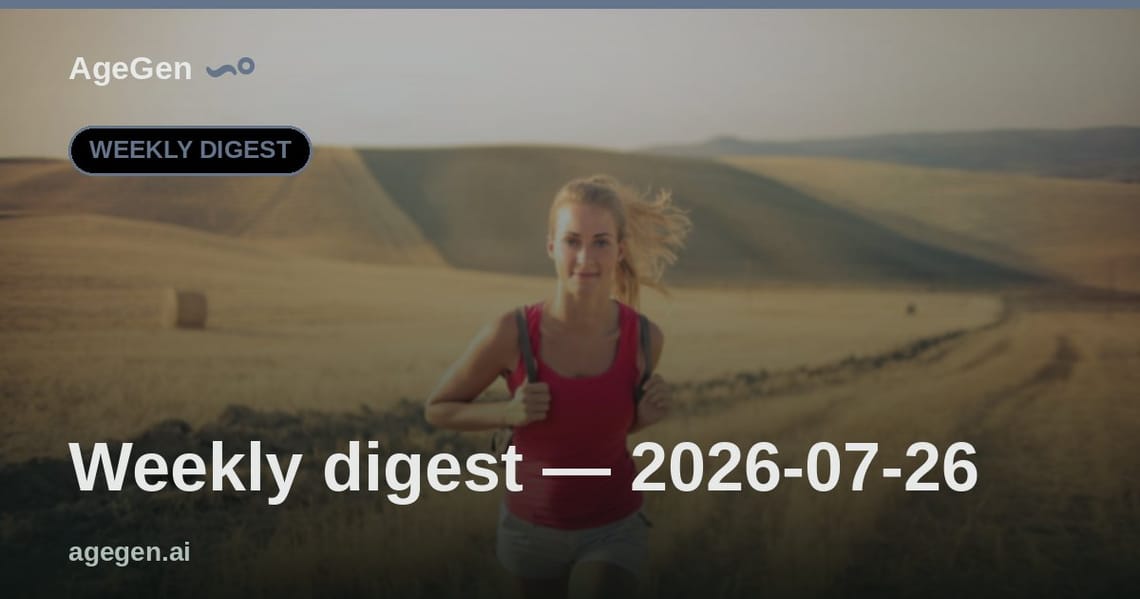 Weekly digest — 2026-07-26 — AgeGen