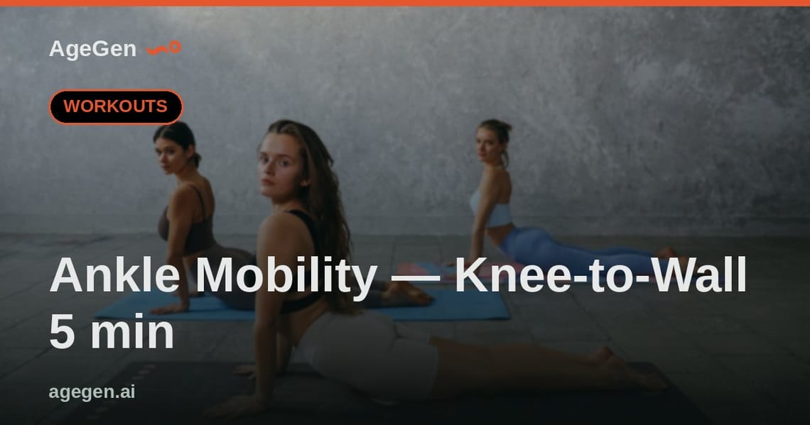 Ankle Mobility — Knee-to-Wall 5 min — AgeGen