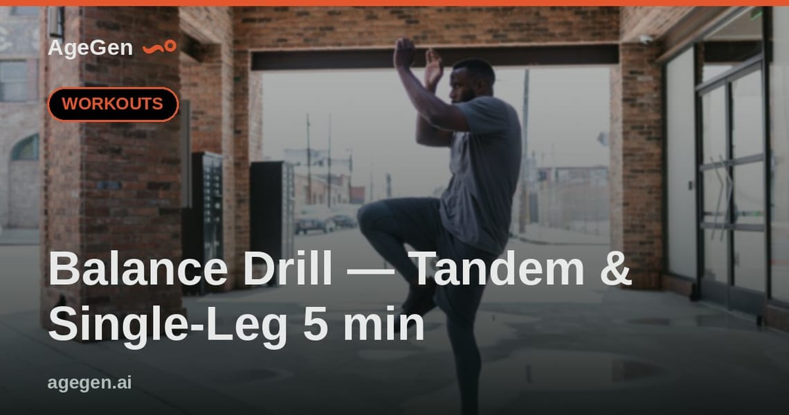 Balance Drill — Tandem & Single-Leg 5 min — AgeGen