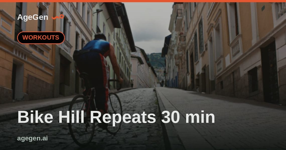 Bike Hill Repeats 30 min — AgeGen
