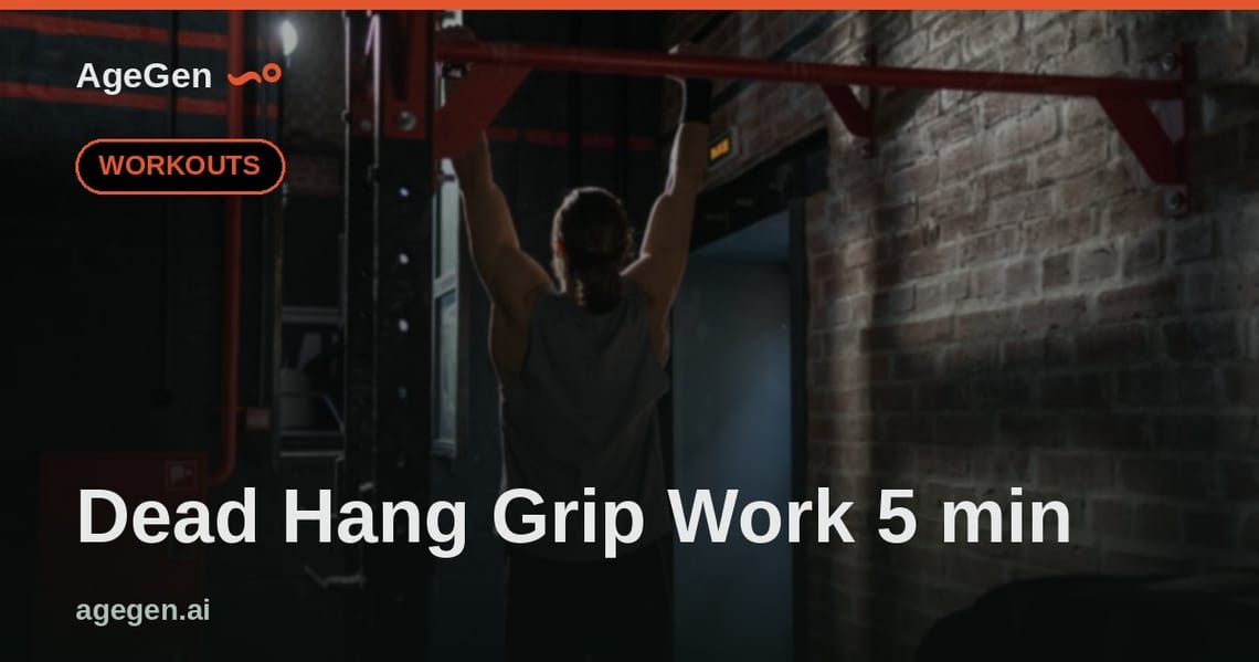 Dead Hang Grip Work 5 min — AgeGen