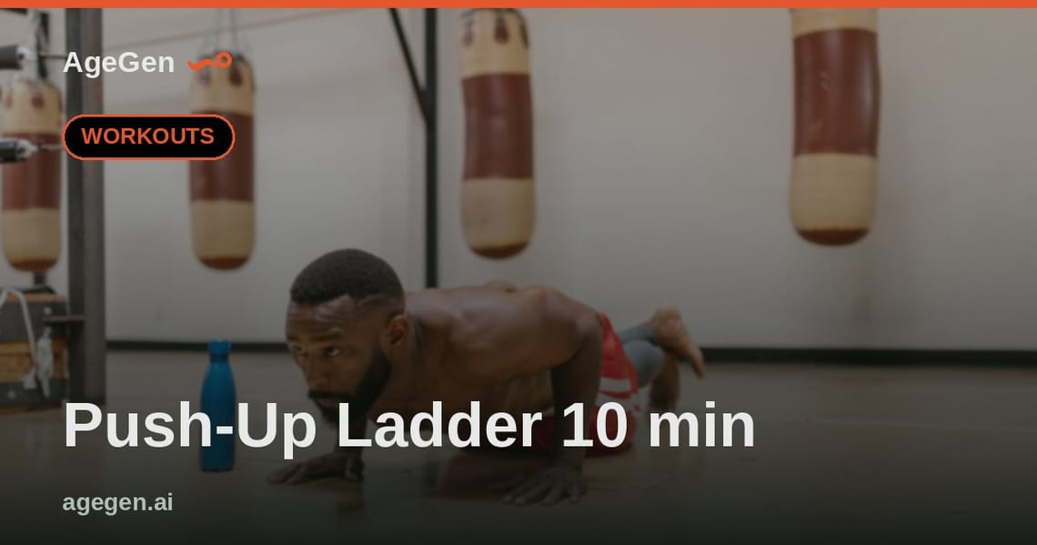 Push-Up Ladder 10 min — AgeGen