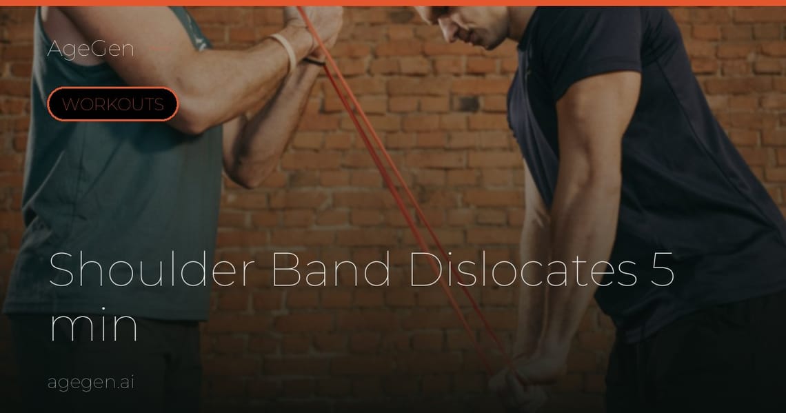Shoulder Band Dislocates 5 min — AgeGen