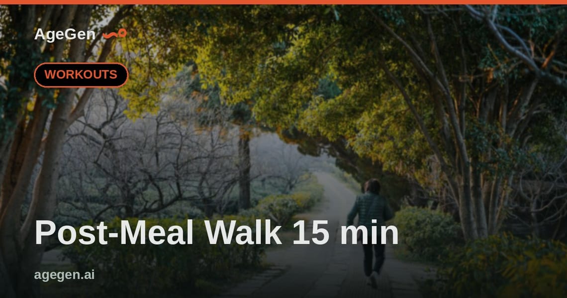 Post-Meal Walk 15 min — AgeGen