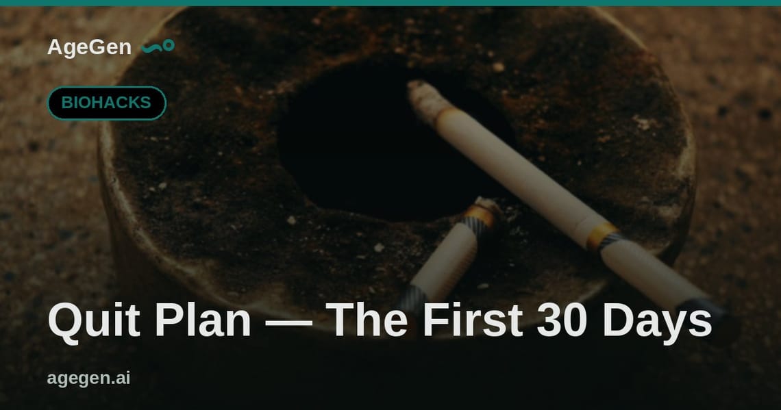 Quit Plan — The First 30 Days — AgeGen