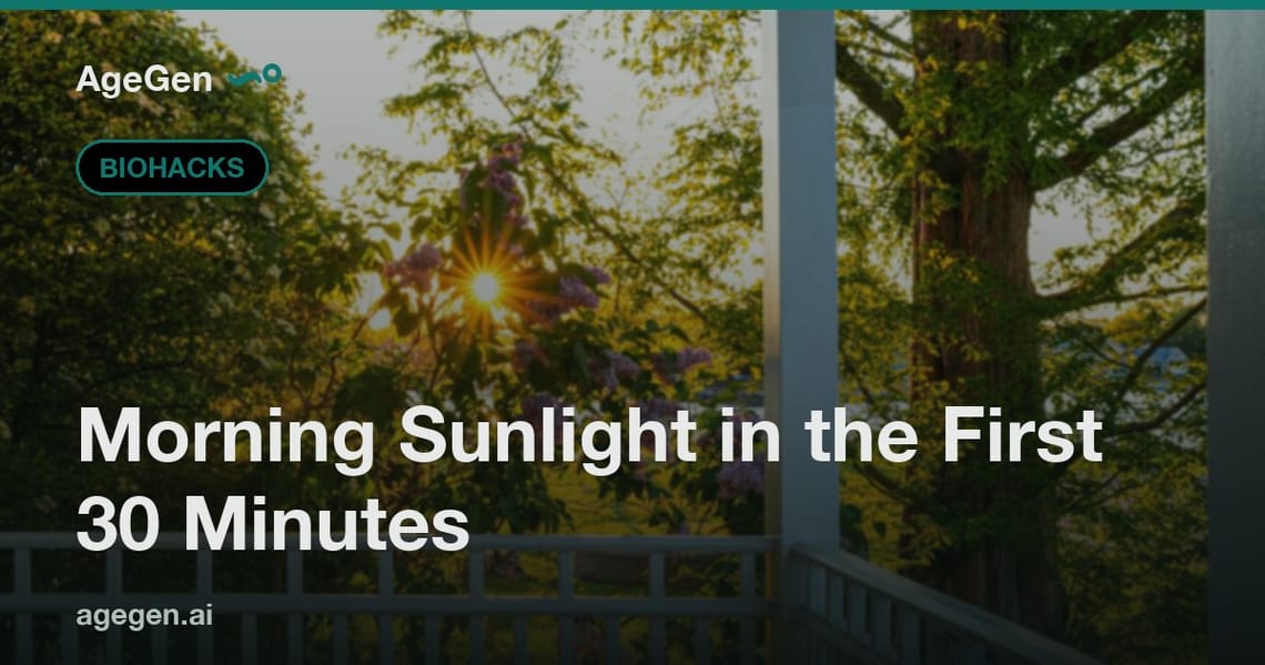 Morning Sunlight in the First 30 Minutes — AgeGen