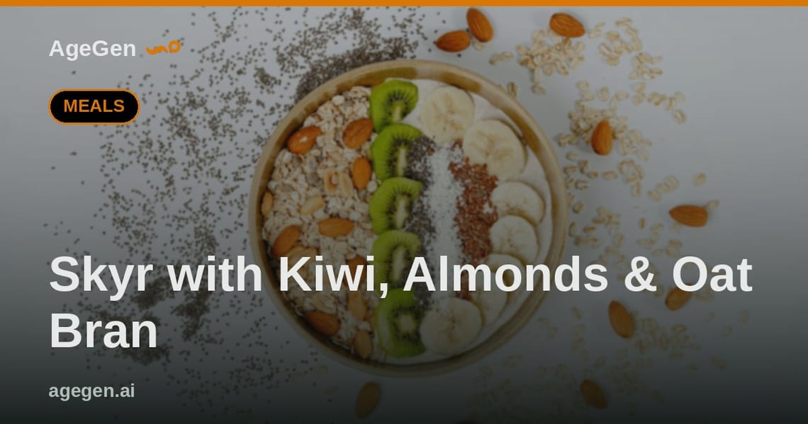 Skyr with Kiwi, Almonds & Oat Bran — AgeGen