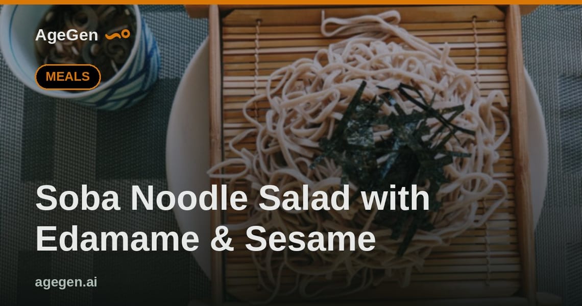 Soba Noodle Salad with Edamame & Sesame — AgeGen