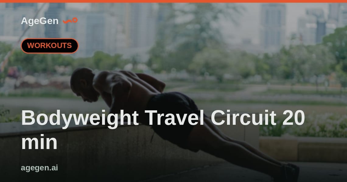 Bodyweight Travel Circuit 20 min — AgeGen