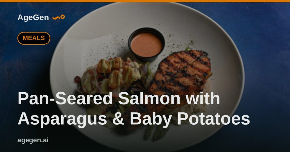 Pan-Seared Salmon with Asparagus & Baby Potatoes — AgeGen