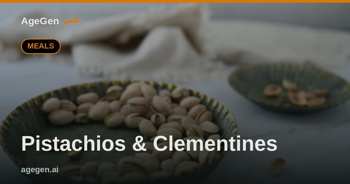 Pistachios & Clementines — AgeGen