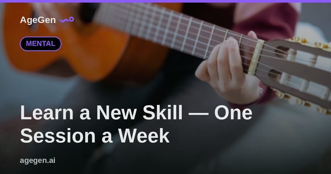 Learn a New Skill — One Session a Week — AgeGen