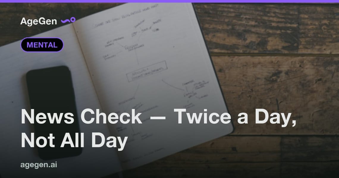 News Check — Twice a Day, Not All Day — AgeGen